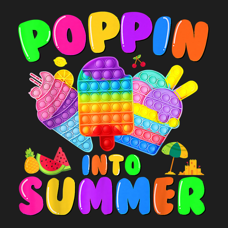 Poppin Into Summer Pop It Last Day Of School Teacher Student Classic T-shirt | Artistshot