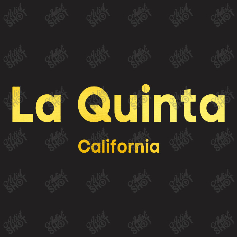 La Quinta California Classic T-shirt | Artistshot