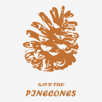 Save The Pine Cones Pin-back Button | Artistshot