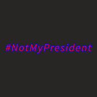 Not My President Red And Blue Ladies Fitted T-shirt | Artistshot