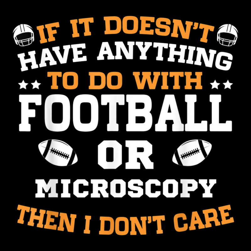 If It's Not Football Or Microscopy I Don't Care V-neck Tee | Artistshot