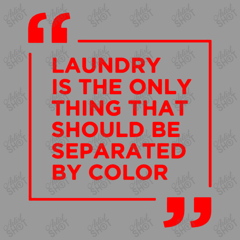 Laundry The Only Thing Separated By Color Mousepad | Artistshot