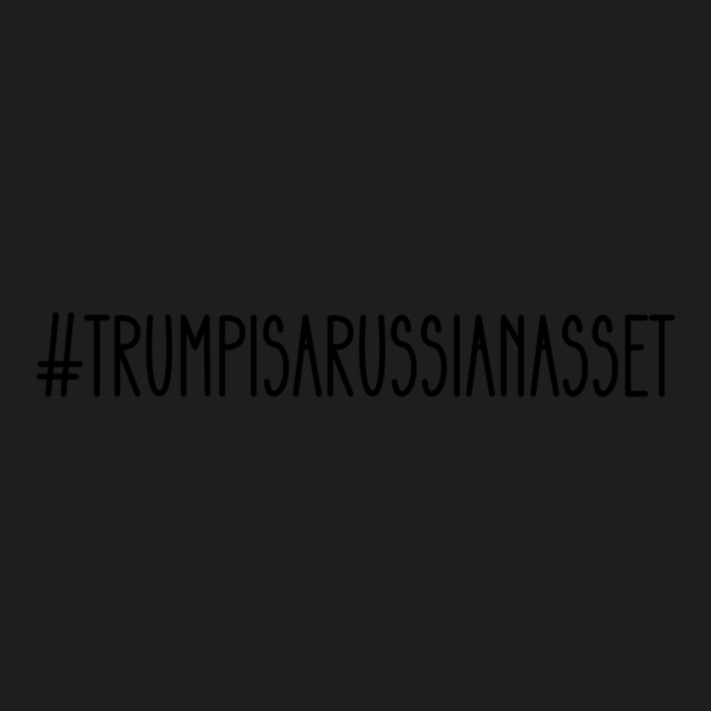 Trump Is Russian Asset Classic T-shirt by AMYBROKER | Artistshot