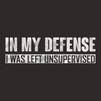 In My Defense I Was Left Unsupervised Racerback Tank | Artistshot