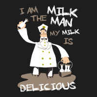 I Am The Milkman Classic T-shirt | Artistshot