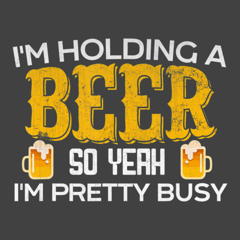 I'm Holding A Beer So Yeah I'm Pretty Busy Vintage T-shirt | Artistshot