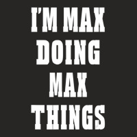 I'm Max Doing Max Things First Name Ladies Fitted T-shirt | Artistshot