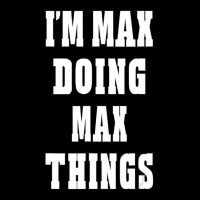 I'm Max Doing Max Things First Name Cropped Hoodie | Artistshot