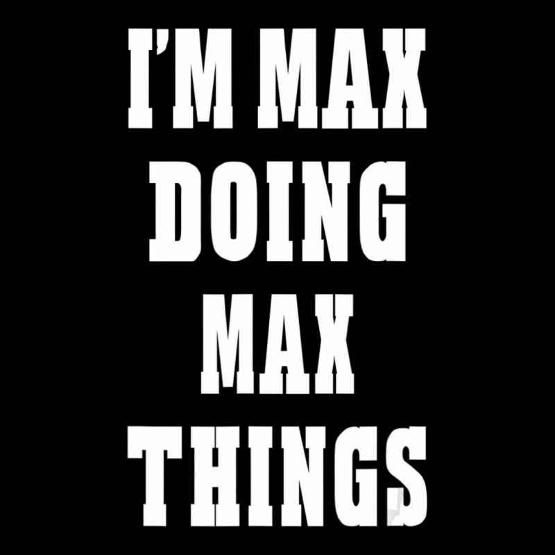 I'm Max Doing Max Things First Name Cropped Hoodie by cm-arts | Artistshot