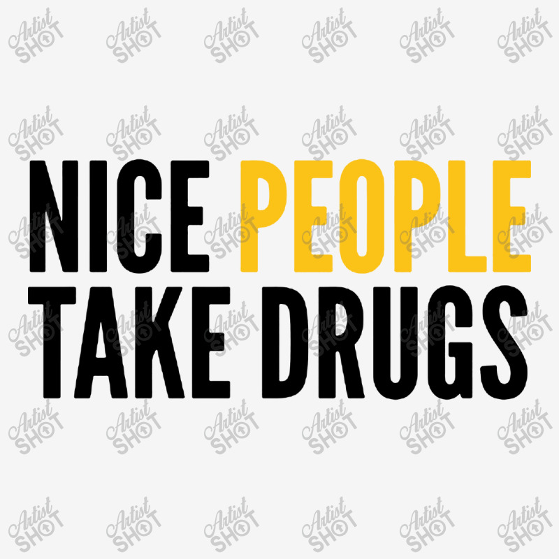 Nice People Take Drugs Tote Bags | Artistshot