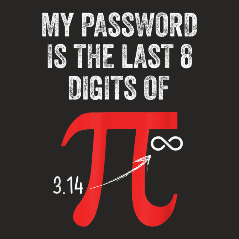 My Password Is Last 8 Digits Of Pi Infinite Math Teacher Kid T Shirt Ladies Fitted T-Shirt by vacheu | Artistshot