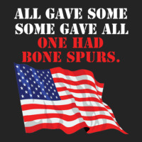 All Gave Some. Some Gave All. One Had Bone Spurs 3/4 Sleeve Shirt | Artistshot