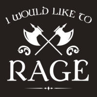 Barbarian - I Would Like To Rage Tank Top | Artistshot