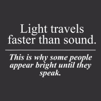 Light Travels Faster Than Sound People Appear Bright Speak Vintage Short | Artistshot