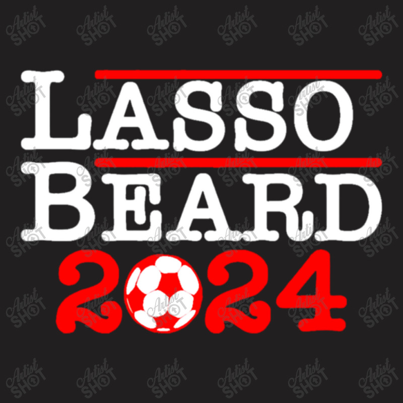 Lasso Beard 2024 T-shirt | Artistshot