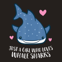 Just A Girl Who Loves Whale Sharks Cute Whale Shark Tank Top | Artistshot