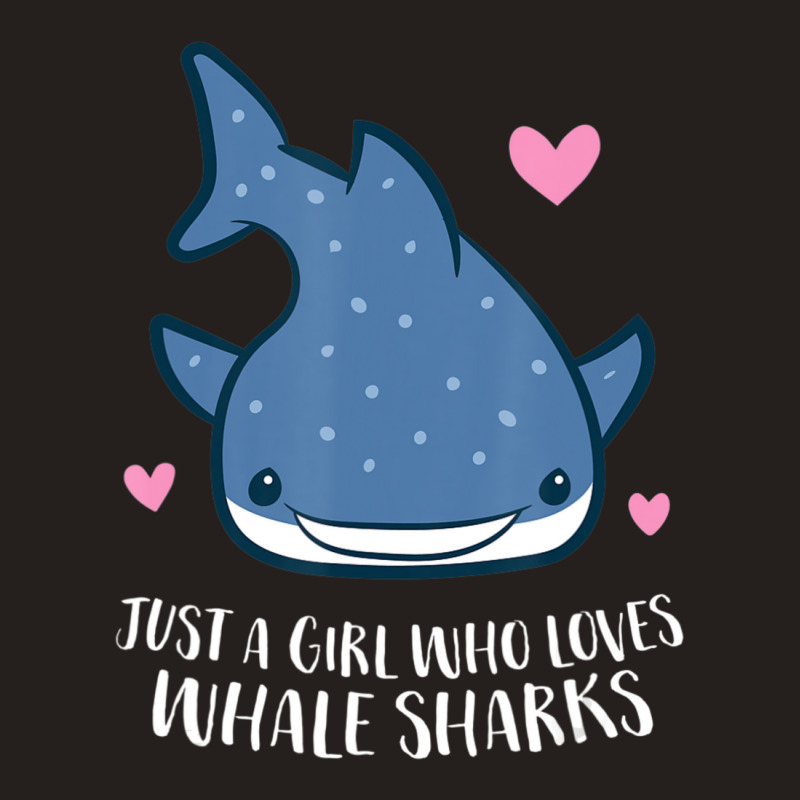 Just A Girl Who Loves Whale Sharks Cute Whale Shark Tank Top | Artistshot