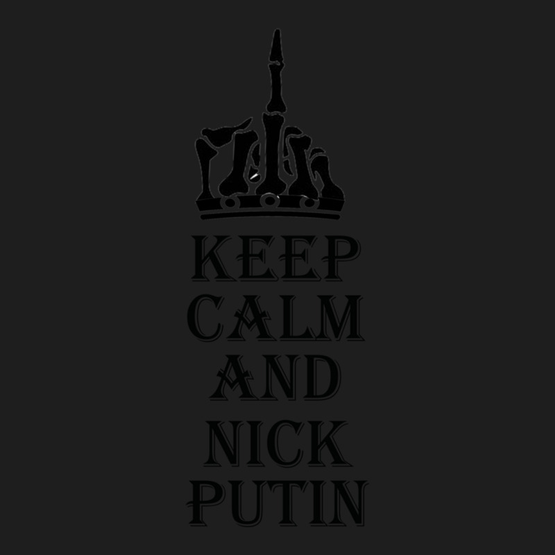 Keep Calm And Fuck Putin Classic T-shirt by AMYBROKER | Artistshot