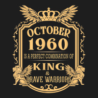 King Born In October 1960 Is A Combination King Birthday Gif Classic T-shirt | Artistshot