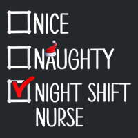 Nice Naughty Night Shift Nurse Shirt Crewneck Sweatshirt | Artistshot