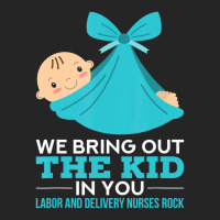 Labor Delivery Nurses We Bring Out The Kid In You Nurse Unisex Hoodie | Artistshot