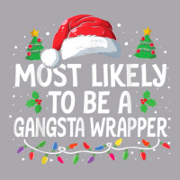 Most Likely To Be A Gangsta Wrapper Christmas Family Xmas Youth 3/4 Sleeve | Artistshot