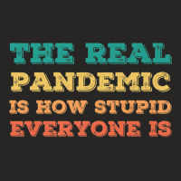 Vintage The Real Pandemic Is How Stupid Everyone Is Tee Premium T Shir Ladies Fitted T-shirt | Artistshot