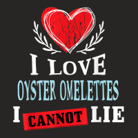 I Love Oyster Omelettes I Can Not Lie Funny Food Humor Ladies Fitted T-shirt | Artistshot