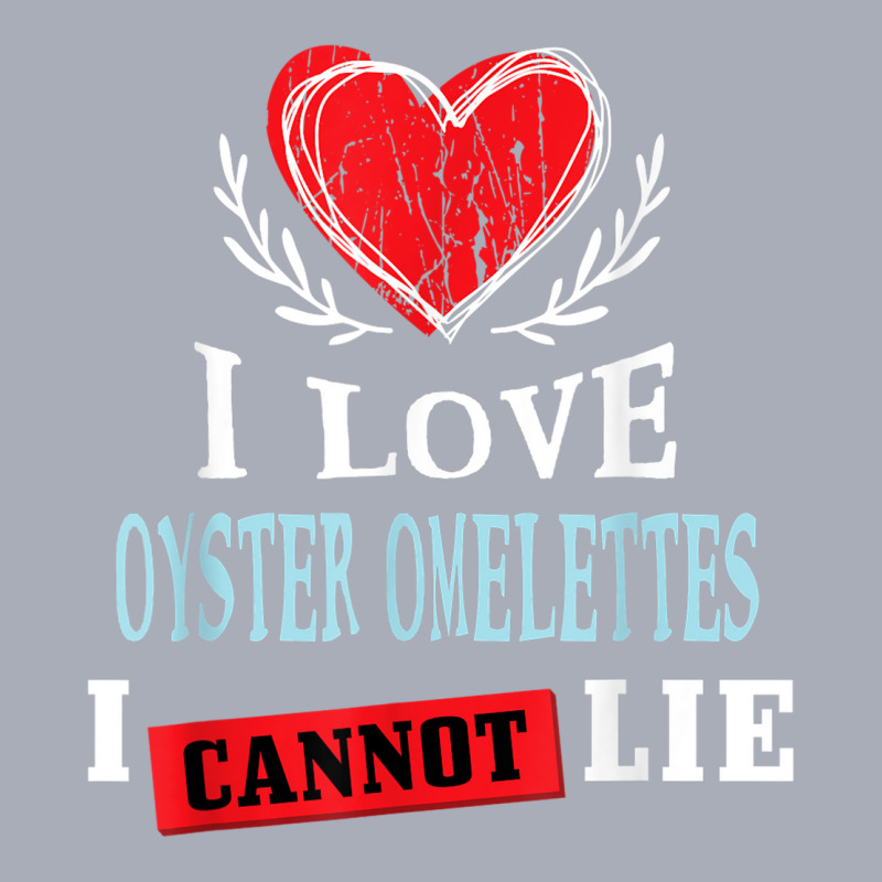 I Love Oyster Omelettes I Can Not Lie Funny Food Humor Tank Dress by Uniform | Artistshot