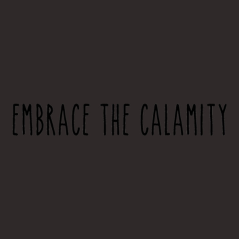 And Ive Embraced The Calamity Racerback Tank by UJAYWEHYE | Artistshot