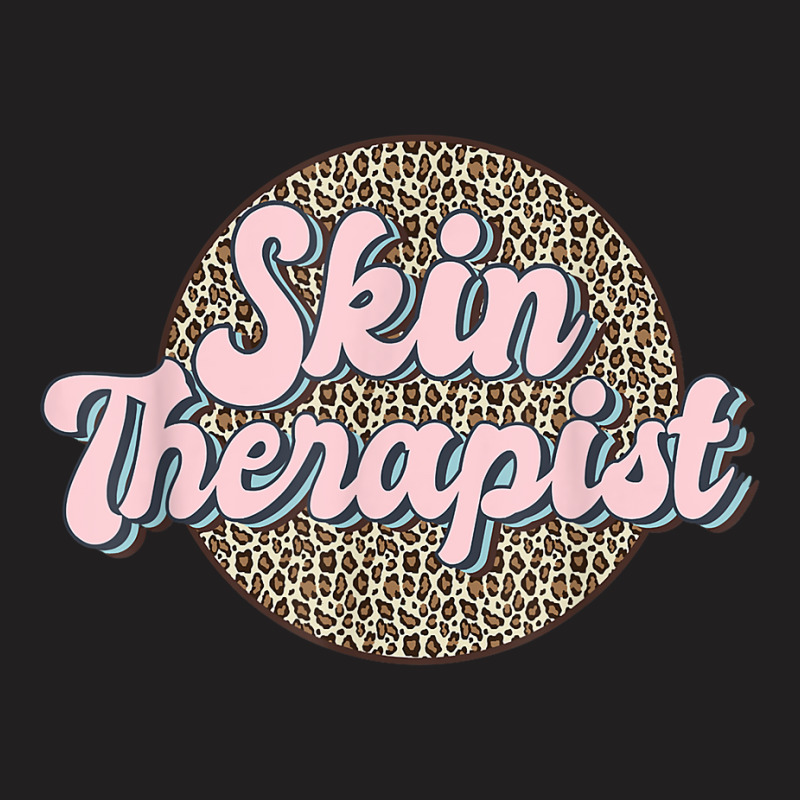 Skin Therapist Esthetician Leopard Skincare T-shirt | Artistshot