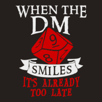 When The Dm Smiles Tank Top | Artistshot