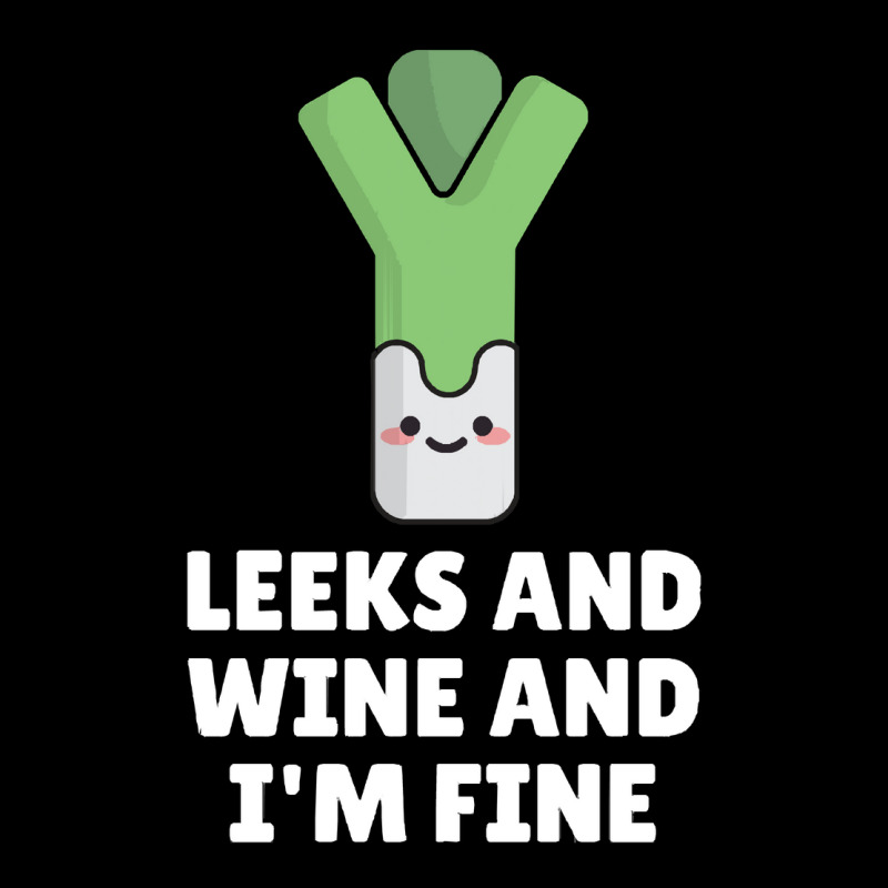 Leeks Leeks And Wine And I' M Fine Long Sleeve Shirts | Artistshot