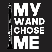 Clarinet My Wand Chose Me 1 T-shirt | Artistshot