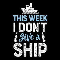 This Week I Don't Give A Ship Cruise Trip Vacation Pocket T-shirt | Artistshot