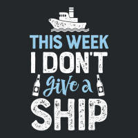 This Week I Don't Give A Ship Cruise Trip Vacation Crewneck Sweatshirt | Artistshot