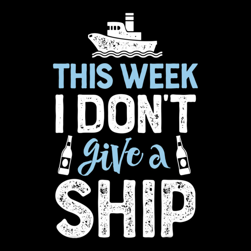 This Week I Don't Give A Ship Cruise Trip Vacation Zipper Hoodie | Artistshot