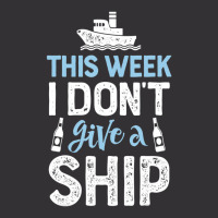 This Week I Don't Give A Ship Cruise Trip Vacation Vintage Short | Artistshot