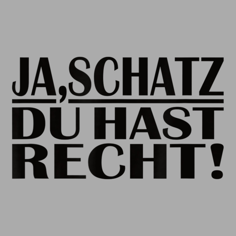 Ja Schatz Du Hast Recht My Hare Schatzi Partner T-shirt | Artistshot