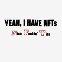 Yeah I Have Nfts Nice Fuckin' Tits T Shirt Adjustable Cap | Artistshot