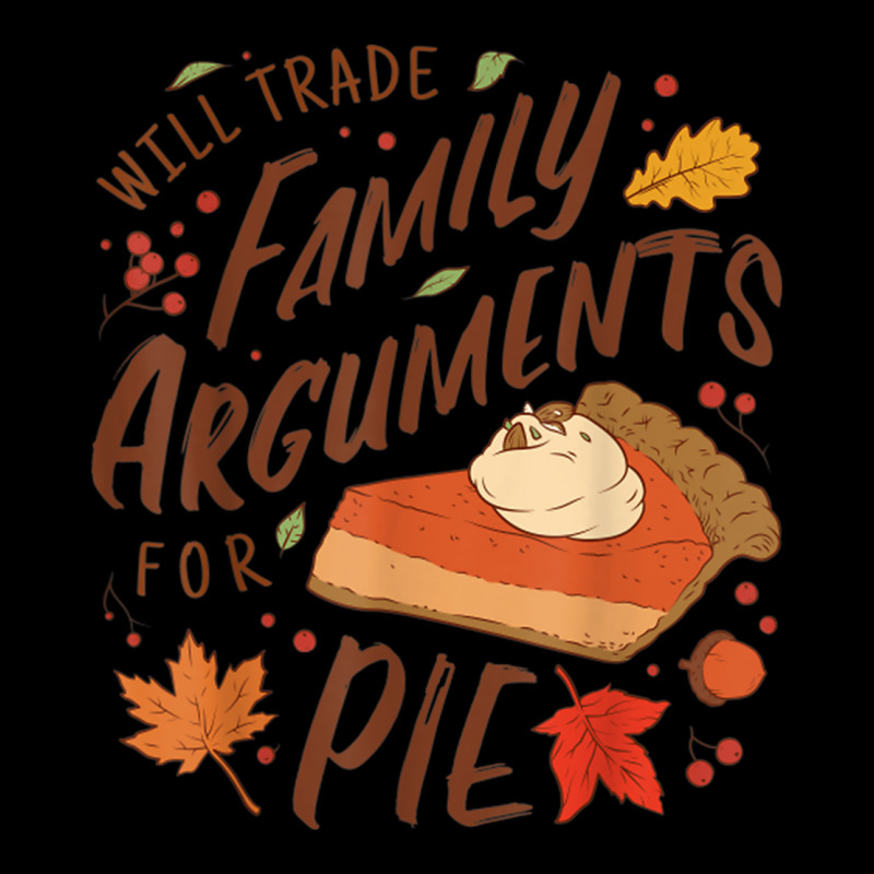 Will Trade Family Arguments For Pie Funny Thanksgiving Quote Adjustable Cap by Clinical | Artistshot