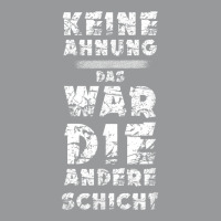 T Shirt With German Text Keine Ahnung War Die Andere Layer Arbeiter St Unisex Hoodie | Artistshot