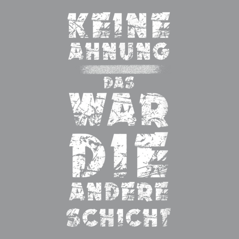 T Shirt With German Text Keine Ahnung War Die Andere Layer Arbeiter St Crewneck Sweatshirt | Artistshot