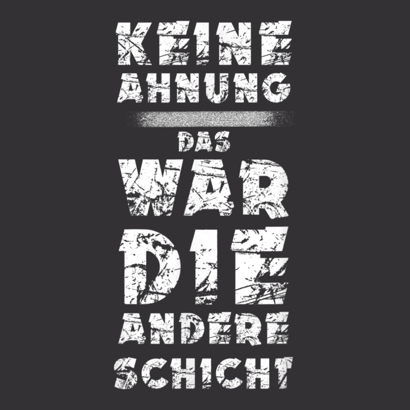 T Shirt With German Text Keine Ahnung War Die Andere Layer Arbeiter St Vintage Short | Artistshot