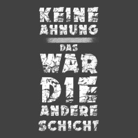 T Shirt With German Text Keine Ahnung War Die Andere Layer Arbeiter St Vintage T-shirt | Artistshot