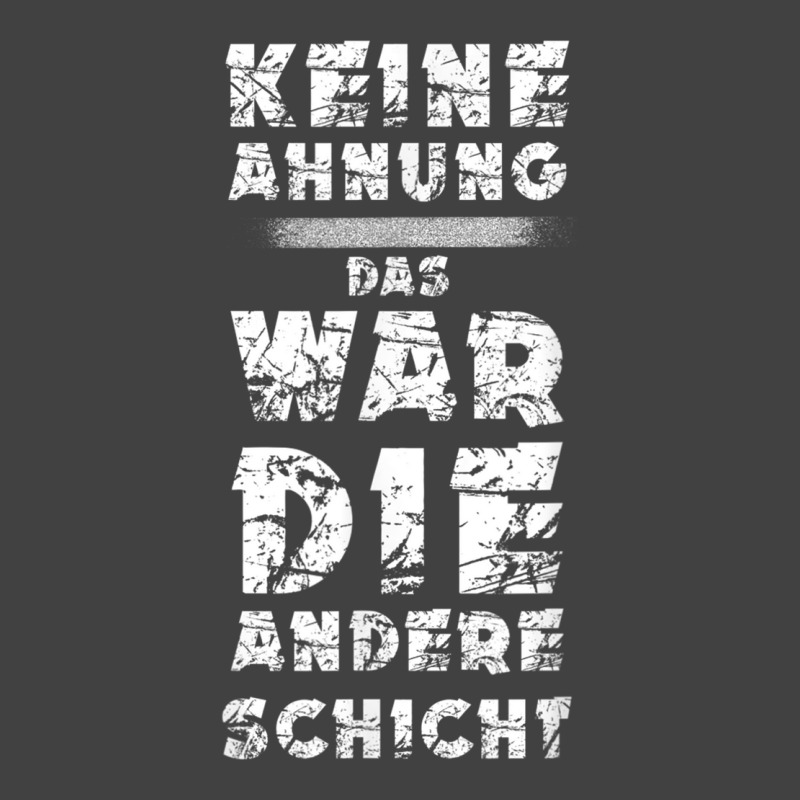 T Shirt With German Text Keine Ahnung War Die Andere Layer Arbeiter St Vintage T-shirt | Artistshot