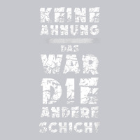 T Shirt With German Text Keine Ahnung War Die Andere Layer Arbeiter St Unisex Jogger | Artistshot