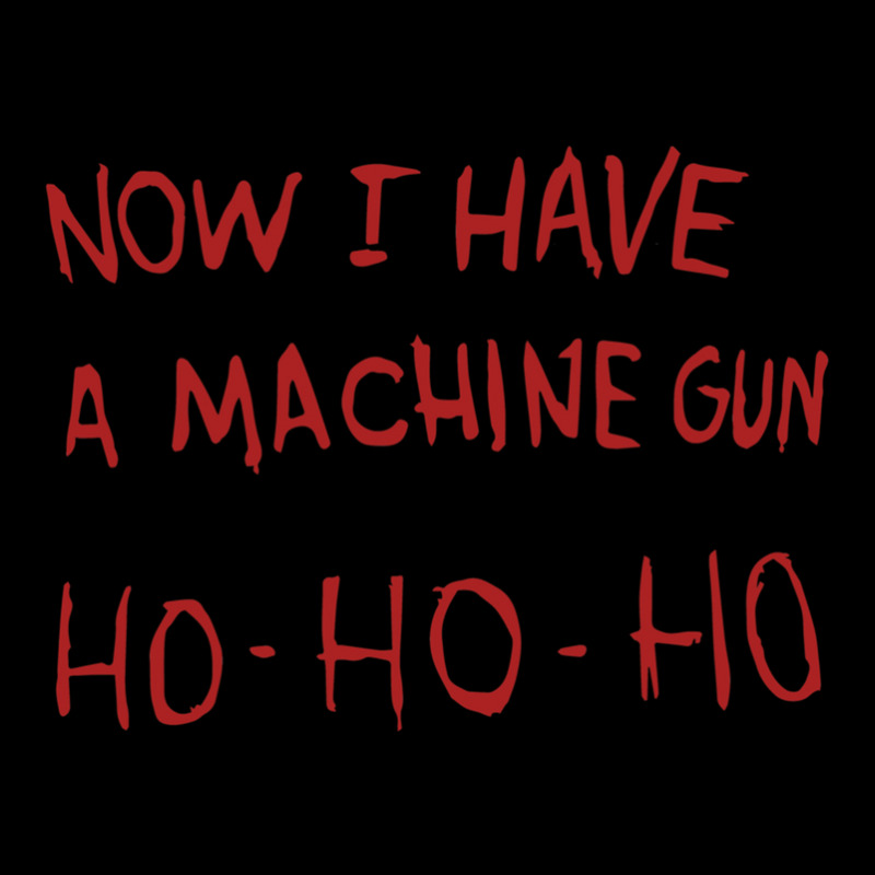 Now I Have A Machine Gun Ho-ho-ho Zipper Hoodie | Artistshot