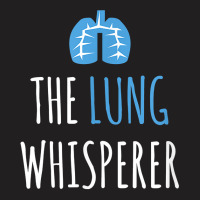 The Lung Whisperer Funny Respiratory Therapist T-shirt | Artistshot