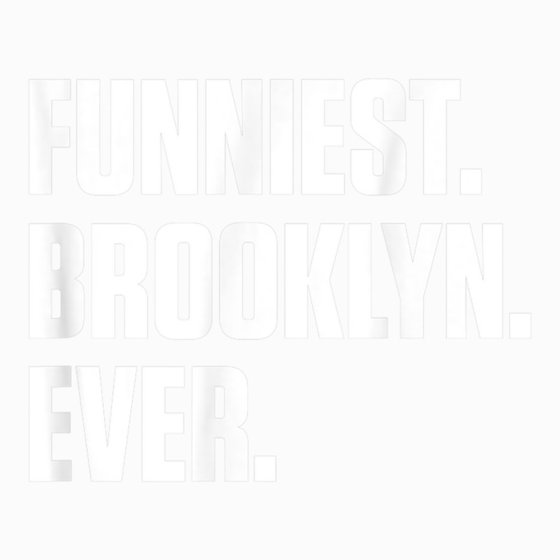 Funniest Brooklyn Ever   Personalized For Brooklyn T Shirt Coffee Mug | Artistshot